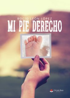 mi pie derecho-rocio leon lopez-9788413504247
