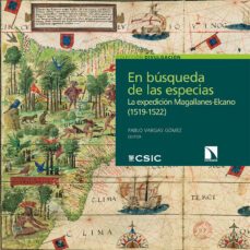 en busqueda de las especias: las plantas de la expedicion magallanes-elcano (1519-1522)-pablo vargas gomez-9788413520247
