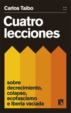 cuatro lecciones sobre decrecimiento, colapso, ecofascismo e iberia vaciada-9788413526447