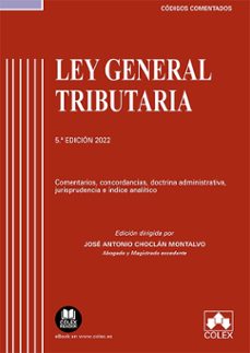 ley general tributaria. comentarios, concordancias, doctrina administrativa, jurisprudencia e indice analitico-9788413595047