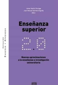 enseñanza superior 2.0.nuevas aproximaciones a la enseñanza e investigacion universitaria-javier martin parraga-9788413692647