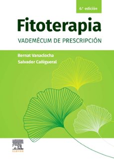 fitoterapia. vademécum de prescripción (6ª ed)-bernat vanaclocha-salvador cañigueral folcara-9788413828947