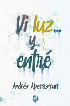 vi luz... y entre-andres aberasturi-9788413842547