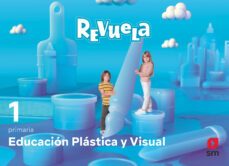 plasticas visual y audiovisual 1º educacion primaria proyecto revuela ed 2022 lomloe-9788413925547