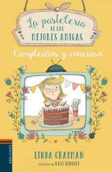 la pasteleria de las mejores amigas 3 : cumpleaños y concurso-linda chapman-kate hindley-9788414010747