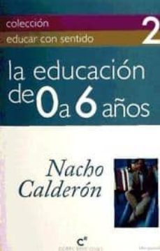 la educacion de o a 6 años-nacho calderon-9788415024347