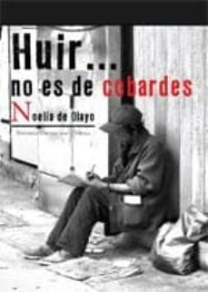 huir no es de cobardes-noelia de olaya-9788415143147
