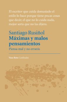maximas y malos pensamientos-santiago rusiñol-9788415168447