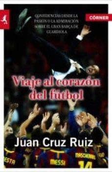 viaje al corazon del futbol-juan cruz ruis-9788415242147