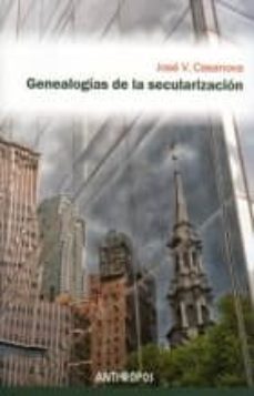 genealogias de la secularizacion-jose v. casanova-9788415260547