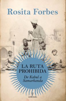la ruta prohibida: de kabul a samarcanda-rosita forbes-9788415338147