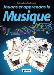 jouons et apprenons la musique-roberto bonachea entrialgo-9788415408147