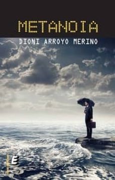 metanoia-dioni arroyo merino-9788415425847