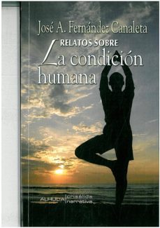 relatos sobre la condicion humana-jose antonio fernandez canaleta-9788415464747