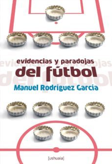 evidencias y paradojas del futbol-manuel rodriguez garcia-9788415523147