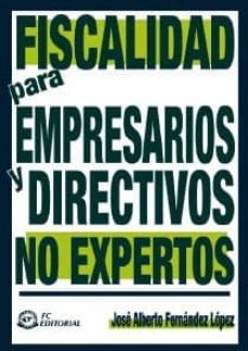 fiscalidad para empresarios y directivos no expertos (ebook)-jose alberto fernandez lopez-9788415683247