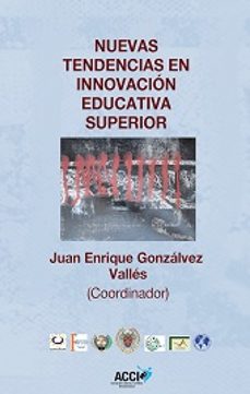 nuevas tendencias en innovacion educativa superior-juan enrique gonzalvez valles-9788415705147