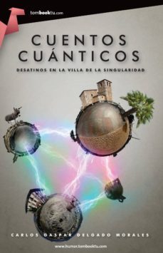 cuentos cuanticos-carlos gaspar delgado morales-9788415747147