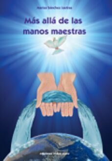 mas alla de las manos maestras-marisa sanchez lastras-9788415795247