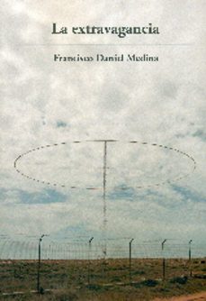la extravagancia-francisco daniel medina-9788415924647