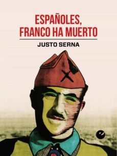 españoles, franco ha muerto (ebook)-justo serna-9788415930747