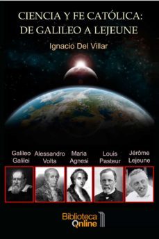 ciencia y fe catolica: de galileo a lejeune-ignacio del villar-9788415998747