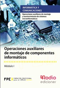 operaciones auxiliares de montaje de componentes informaticos (mf 1207_1).-miguel angel navas dueñas-9788416232147