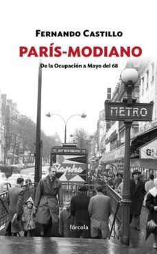 paris-modiano: de la ocupacion a mayo del 68-fernando castillo-9788416247547