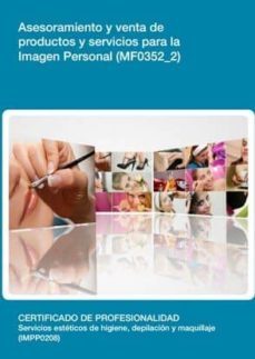 asesoramiento y venta de productos y servicios para la imagen per sonal   ( mf0352_2)-9788416275847