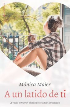 a un latido de ti (bilogia latido 1)-monica maier-9788416384747