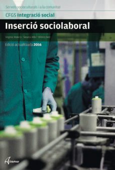inserció sociolaboral.-cfgs integració social-9788416415847