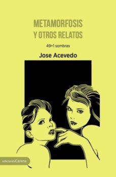 metamorfosis y otros relatos-jose acevedo perez-9788416418947