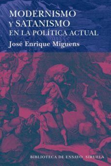 modernismo y satanismo en la politica actual (ebook)-jose enrique miguens-9788416638147