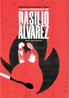 ese vento que vai sobor da terra. a vida desmedida de basilio alvarez-miguel cabo villaverde-9788416643547