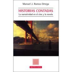 historias contadas: la narratividad en el cine y la novela-manuel j. ramos ortega-9788416647347