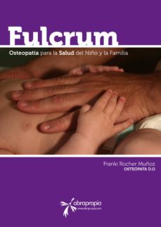 fulcrum. pensamientos de osteopatia en el niño y la familia (ebook)-franki rocher muñoz-9788416717347