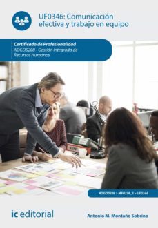 (i.b.d.) adgd0208 comunicación efectiva y trabajo en equipo. gestión integrada de recursos humanos-antonio m. montaño sobrino-9788416758647