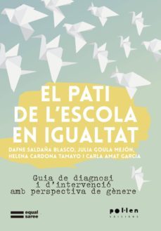 el pati de l'escola es igualtat: guia de disgnosti i d'intervencio amb perspectiva de genere-9788416828647