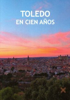 toledo en cien años-9788416838547