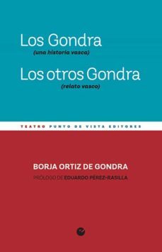 los gondra (una historia vasca). los otros gondra (relato vasco)-borja ortiz de gondra-9788416876747