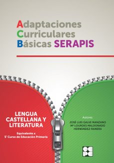 lengua castellana y literatura (equivalente a quinto curso de educacion primaria). adaptaciones curriculares basicas serapis-9788416941247