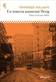 un tramvia anomenat desig-tennessee williams-9788416948147