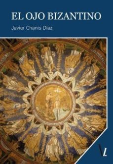 el ojo bizantino-javier chanis diaz-9788416967247