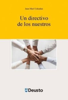 un directivo de los nuestros-juan mari uzkudun-9788416982547