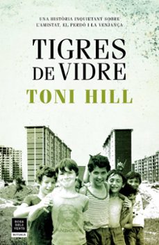 tigres de vidre-toni hill-9788417444747