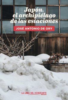 japon, el archipielago de las estaciones-jose antonio de ory-9788417594947