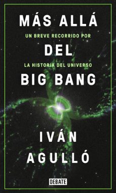 mas alla del big bang-ivan agullo-9788417636647