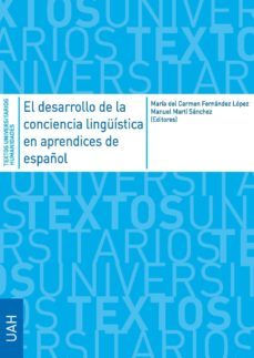 el desarrollo de la conciencia linguistica en aprendices de español (ebook)-maria del carmen fernandez lopez-manuel marti sanchez-9788417729547