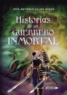 historias de un guerrero inmortal (ebook)-jose antonio ulloa wong-9788417927547
