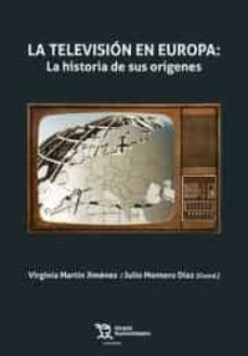 la television en europa. la historia de sus origenes-virginia martin-julio montero-9788417973247